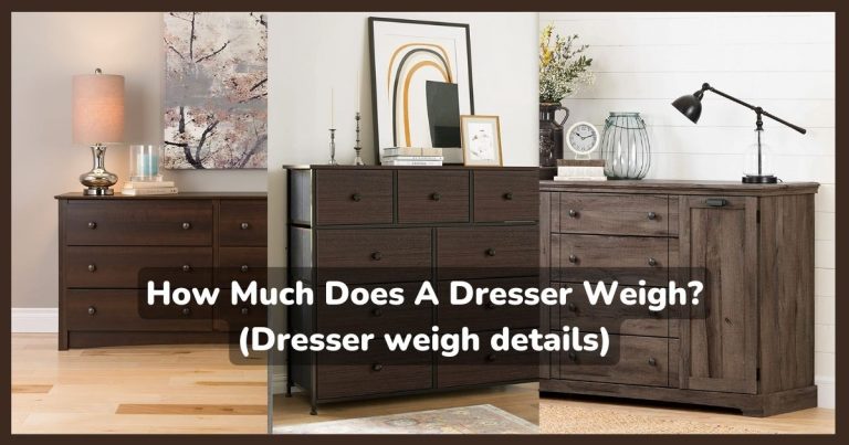 how-much-does-a-dresser-weigh-actual-information