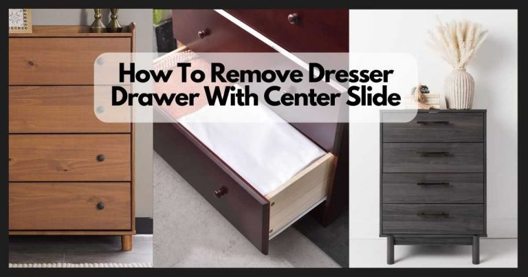 how-to-remove-dresser-drawer-with-center-slide-right-way