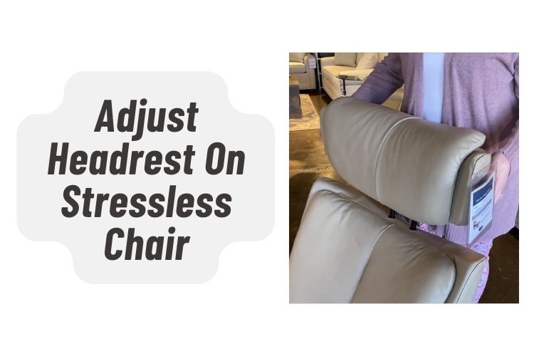 Adjust Headrest On Stressless Chair